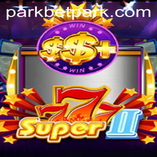 Exploring the Exciting World of Super777II on BetPark: A Comprehensive Guide